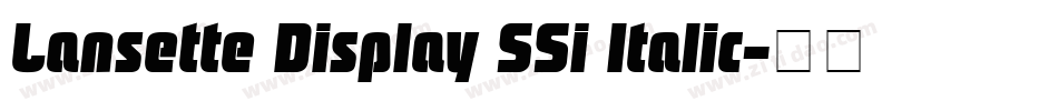 Lansette Display SSi Italic字体转换